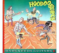Hoodoo Gurus - Mars Needs Guitars