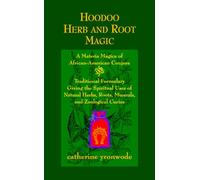 Hoodoo Herb and Root Magic: A Materia Magica of African-American Conjure