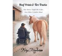 Hoof Prints & Tire Tracks: How Horses Taught Me to Rise, Even When I Couldn't Stand