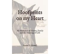Hoofprints on my Heart: My Memories of Horses, Family and the Meaning of Life