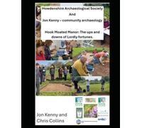 Hook Moated Manor: The ups and downs of Lordly fortunes. (Jon Kenny - community archaeology)