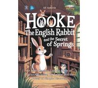 Hooke the English Rabbit and the Secret of Springs: A 17th-Century London Fable of Curious Science, Big Leaps, and the Power of Simple Discovery (Baby Scientist)