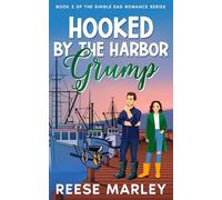 Hooked by the Harbor Grump (The Single Dad Romance Series)