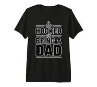 Hooked On Being A Dad Camiseta Premium