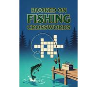 Hooked on Fishing Crosswords: Relaxing Outdoor Puzzle Book for Adults and Teens | Lakes, Rivers, Gear and Angling-Themed Brain Games