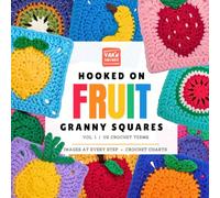 Hooked on Fruit: 10 Fun Granny Square Patterns with Photo's & Diagrams