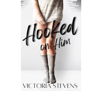 Hooked on Him: 2 (Lakeview Prep Duet)
