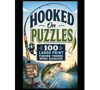 Hooked On Puzzles: 100 Fishing Themed Large Print Word Searches