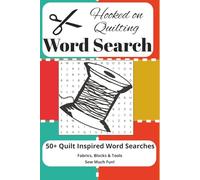 Hooked on Quilting Word Search Book: Word Searches with Easy to Read Print about Quilt Blocks, Fabrics, Sewing Tools, and more | 6x9 inches, 110 pages ... Quilters, Craft Nights, and Cozy Sewing Time