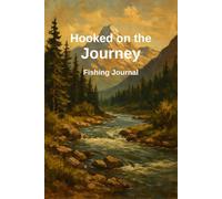 Hooked on the Journey: Fishing Journal