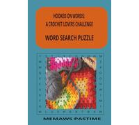 HOOKED ON WORDS: A CROCHET LOVERS CHALLENGE: Relaxing Word Search Puzzles Celebrating Yarn, Hooks, and the Joy of Crochet - Word Search Challenges for Crafty Minds