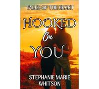 Hooked On You: A Small Beach Town Age Gap Romance: 5 (Tales Of The Heart)