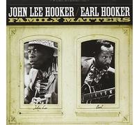 Hooker, John Lee & Earl Hooker - Family Matters