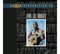 Hooker,John Lee^Hooker,John Lee - A Proper Introduction to John Lee Hooker: I'm in the Mood