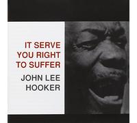 Hooker, John Lee - It Serve You Right To Suffer