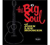 Hooker, John Lee - The Big Soul Of John Lee Hooker