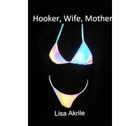Hooker Wife Mother: My life in the shadows