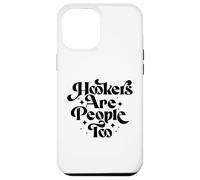 Hookers Are People Too Sex Worker Awareness Carcasa para iPhone 12 Pro Max