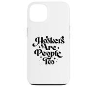 Hookers Are People Too Sex Worker Awareness Carcasa para iPhone 13