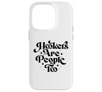 Hookers Are People Too Sex Worker Awareness Carcasa para iPhone 14 Pro