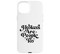 Hookers Are People Too Sex Worker Awareness Carcasa para iPhone 15 Plus