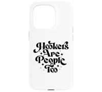Hookers Are People Too Sex Worker Awareness Carcasa para iPhone 15 Pro