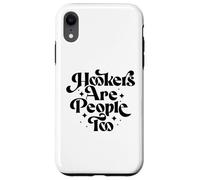 Hookers Are People Too Sex Worker Awareness Carcasa para iPhone XR
