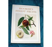 Hooker's Finest Fruit: A Selection of Paintings of Fruits by William Hooker