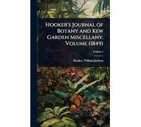 Hooker's Journal of Botany and Kew Garden Miscellany. Volume (1849)