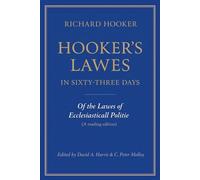 Hooker's Lawes in 63 Days: Of The Lawes of Ecclesiasticall Politie (A reading edition)