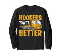 Hookers Tow It Better Conductor de camión de Remolque Divertido Manga Larga