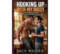Hooking Up with My Bully: An MM Small Town Enemies-to-Lovers Romance