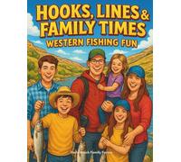 Hooks, Lines & Family Times: Western Fishing Fun