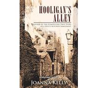 Hooligan's Alley: Inspired by the Compelling True Story of a Hell's Kitchen Immigrant