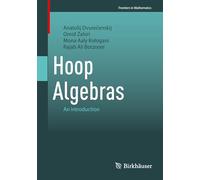 Hoop Algebras: An Introduction (Frontiers in Mathematics)