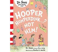 Hooper Humperdink…? Not Him!: This brilliant story about friends and birthday parties comes from the author of The Cat in the Hat!