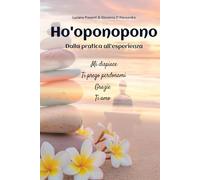 Ho'oponopono: Dalla pratica all'esperienza