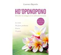 Ho'oponopono: Descubre los milagros de la sabiduría hawaiana (Autoayuda y superación)