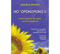 Ho'Oponopono II: Toma el poder de sanar con palabras (SIN COLECCION)