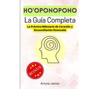 Ho'oponopono: La Práctica Milenaria de Curación y Reconciliación Renovada (hoponopono)