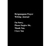 Hoʻoponopono Prayer Writing Journal Book with 150 Pages: Write this phrase 108 times daily to release your feelings