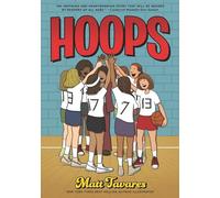 Hoops: A Graphic Novel: (A Middle Grade Novel about Perseverance, Gender Equality, and Teamwork for Kids Ages 8-12 in Grades 3-7)