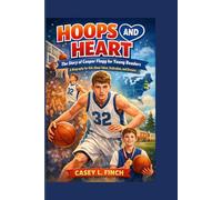 Hoops and Heart- The Story of Cooper Flagg: A Biography for Kids About Talent, Dedication, and Dreams