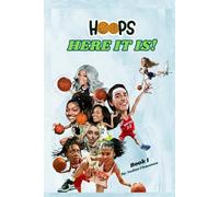 Hoops! Here It Is - Top Female Basketball Stars Come to Life in Cartoons and Poems: A WNBA Book for Kids & Adults
