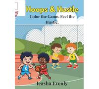 Hoops & Hustle: Color the Game. Feel the Hustle.