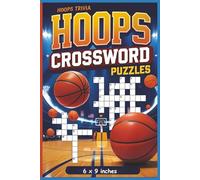 Hoops Trivia Crossword Puzzles: A high energy basketball crossword puzzle book filled with superstar athletes, classic teams, must know equipment, and ... x 9 inches | Easy to Read (All Things Sports)