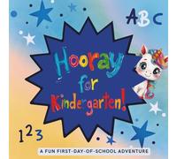 Hooray for Kindergarten!: A Fun First-Day-of-School Adventure