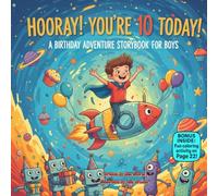 Hooray! You’re 10 Today!: A Birthday Adventure Storybook in Fun Rhymes for 10-Year-Old Boys