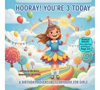 Hooray! You’re 3 Today!: A Birthday Adventure Storybook in Sweet Rhymes for 3-Year-Old Girls