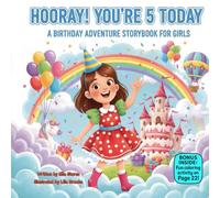 Hooray! You’re 5 Today!: A Birthday Adventure Storybook in Playful Rhymes for 5-Year-Old Girls